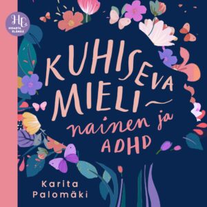 Kuhiseva mieli – nainen ja ADHD äänikirja