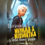 Etsivätoimisto Henkka & Kivimutka ja Sherlock Holmesin jalanjäljet äänikirja