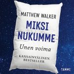 Miksi nukumme – Unen voima äänikirja