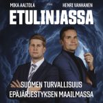 Etulinjassa – Suomen turvallisuus epäjärjestyksen maailmassa äänikirja