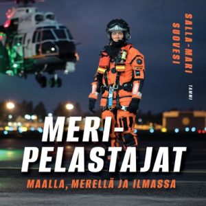 Meripelastajat – Maalla, merellä ja ilmassa äänikirja