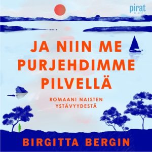 Ja niin me purjehdimme pilvellä äänikirja