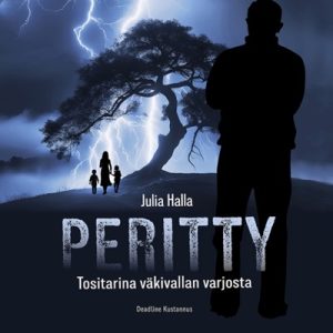 Peritty – Tositarina väkivallan varjosta äänikirja